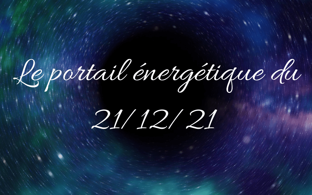 Le portail énergétique du 21 décembre 2021